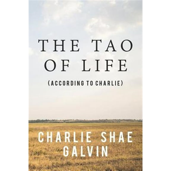 The Tao of Life (According to Charlie) (Paperback)
