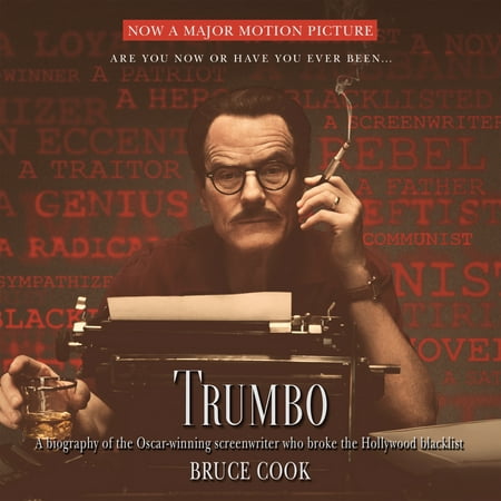 Trumbo : A Biography of the Oscar-winning Screenwriter Who Broke the Hollywood