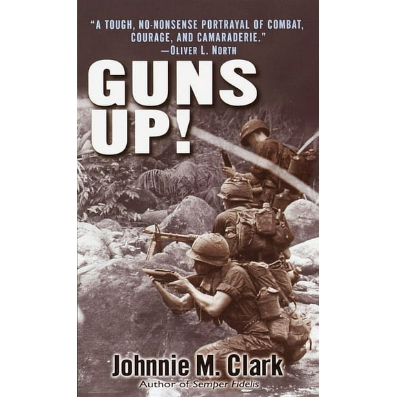 Guns Up!: A Firsthand Account of the Vietnam War, (Paperback)