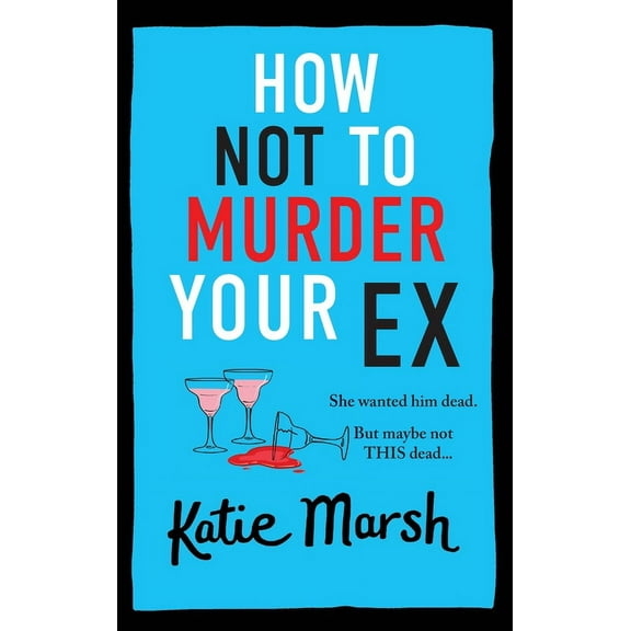 How Not To Murder Your Ex, (Hardcover)