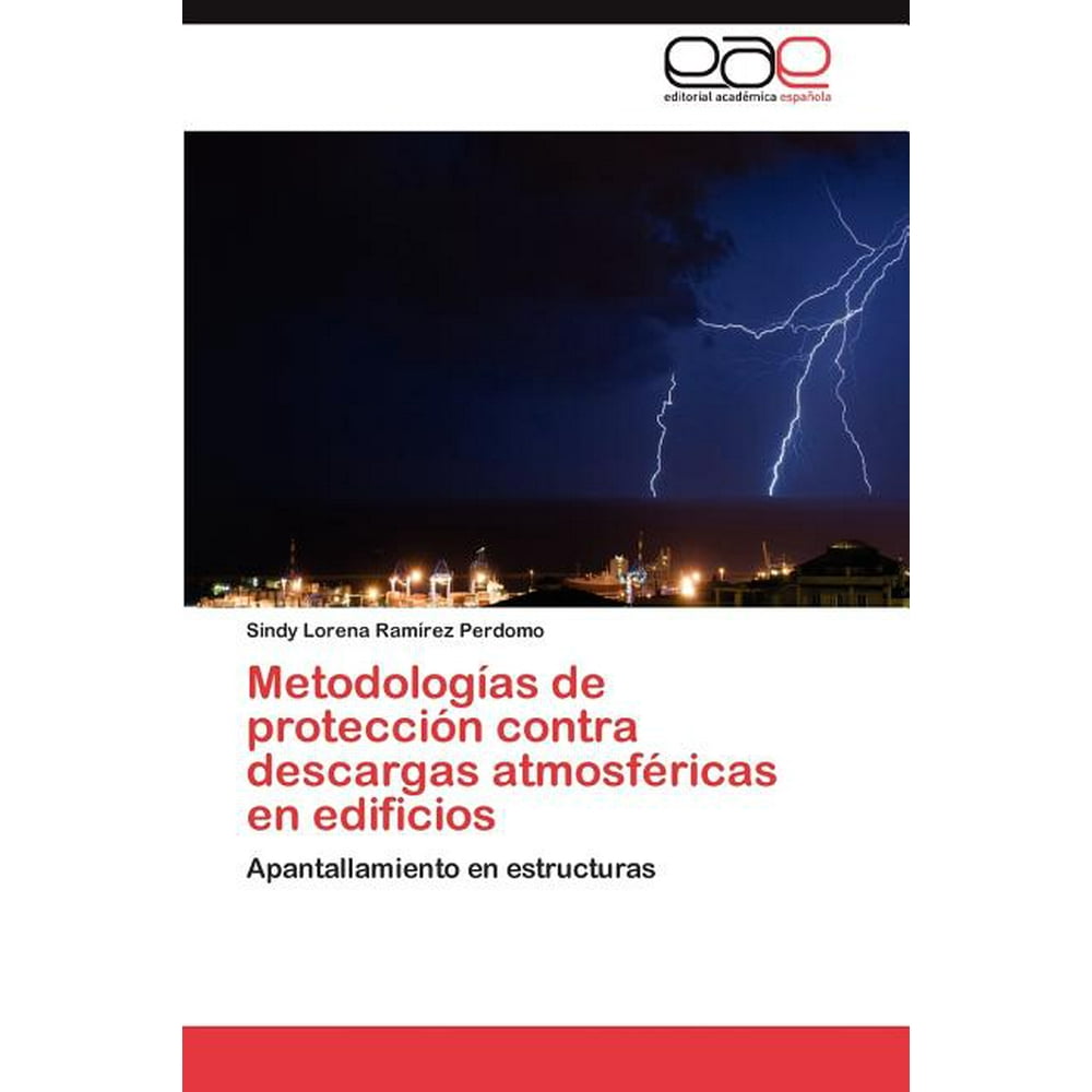 Metodologias de Proteccion Contra Descargas Atmosfericas En Edificios Metodologias de Proteccion Contra Descargas Atmosfericas En Edificios