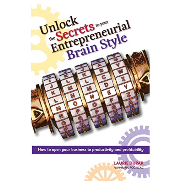 Pre-Owned Unlock the Secrets to your Entrepreneurial Brain Style (Paperback) 9780615612164