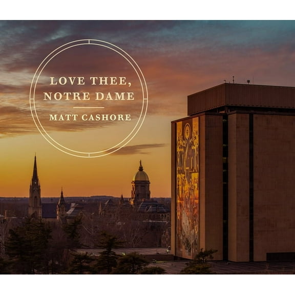 Love Thee, Notre Dame, (Hardcover)