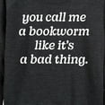 thumbnail image 3 of Instant Message - Call Me Bookworm Like Bad Thing - Women's Lightweight French Terry Long Sleeve Shirt, 3 of 6