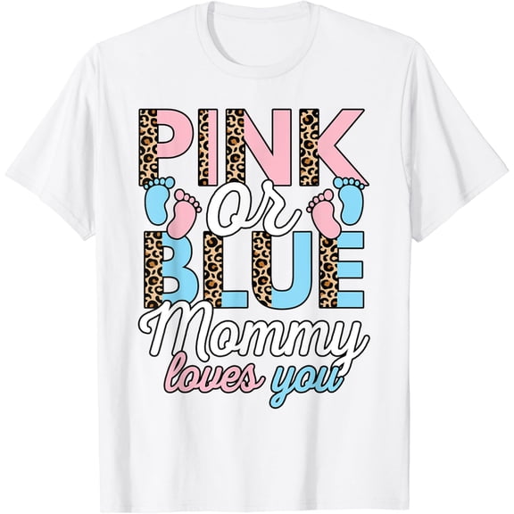 Pink Or Blue Mommy Loves You Gender Reveal Party Baby Shower T-Shirt100% cotton