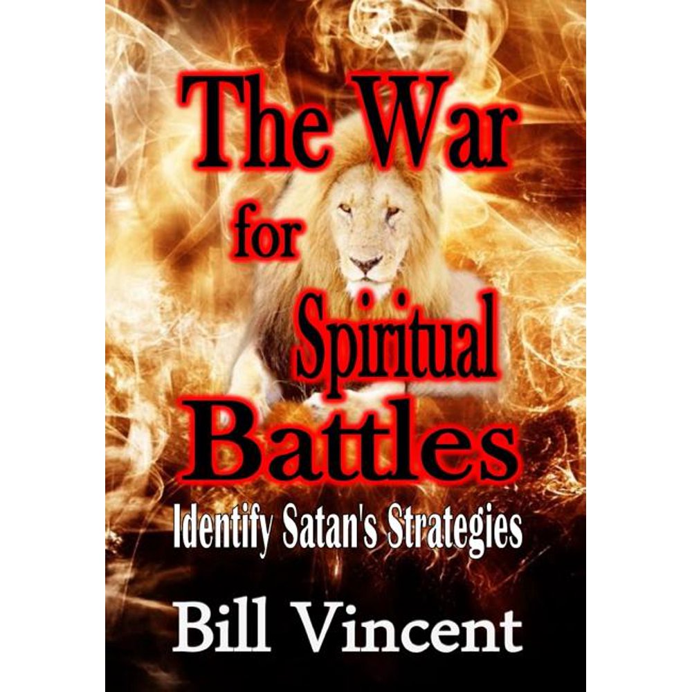 War For Spiritual Battles Identify Satans Strategies Hardcover 