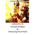 thumbnail image 1 of The Book of Religion by Renouncing Fruit of Works, 1 of 1