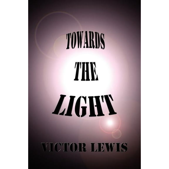 Towards the Light (Paperback)