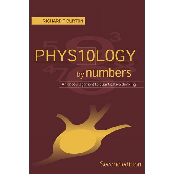 Physiology by Numbers: An Encouragement to Quantitative Thinking, (Paperback)