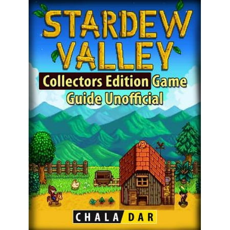 Stardew Valley Collectors Edition Game Guide Unofficial -