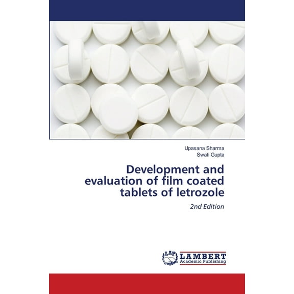 Development and evaluation of film coated tablets of letrozole, (Paperback)