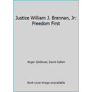 Justice William J. Brennan, Jr: Freedom First [Hardcover - Used]