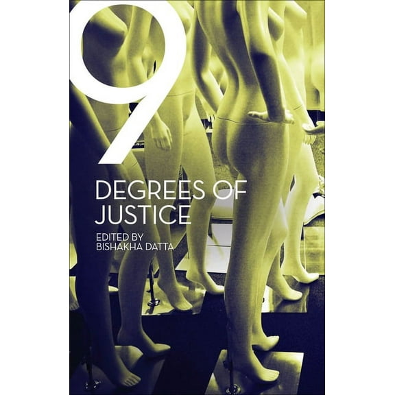 Nine Degrees of Justice : New Perspectives on Violence Against Women in India (Hardcover)