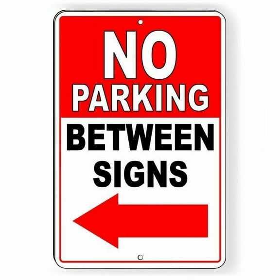 No Parking Between Signs Arrow Left Metal Sign notice warning attention Size: 8 x 12 Inch