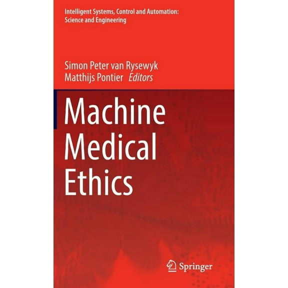 Intelligent Systems, Control and Automat Machine Medical Ethics, Book 74, (Hardcover)