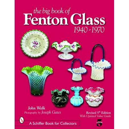 Fenton Key - The Big Book of Fenton Glass : 1940-1970