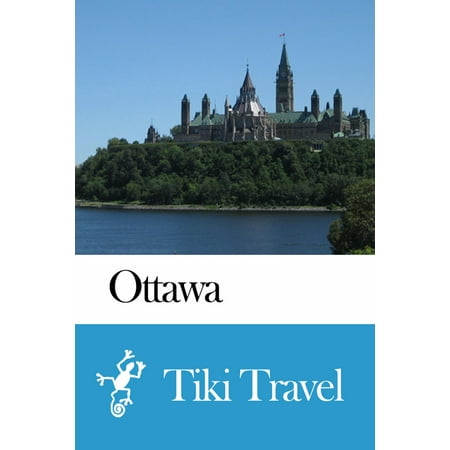 Ottawa (Canada) Travel Guide - Tiki Travel - (Best Places To Visit In Ottawa Canada)