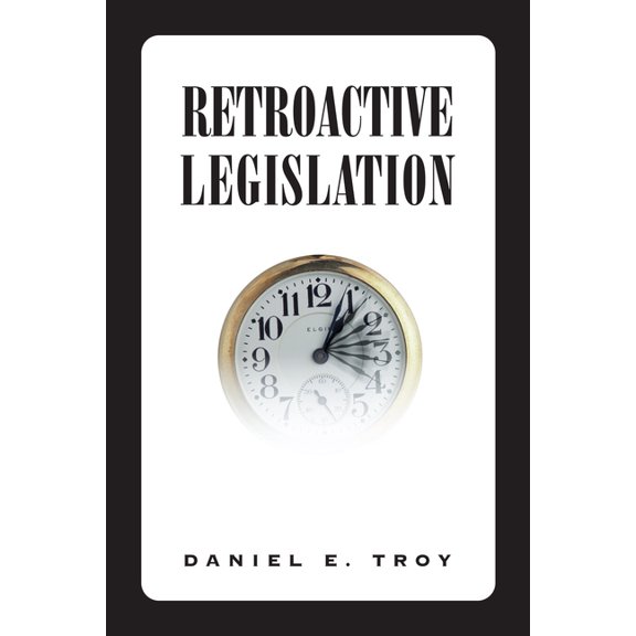 Retroactive Legislation, (Paperback)