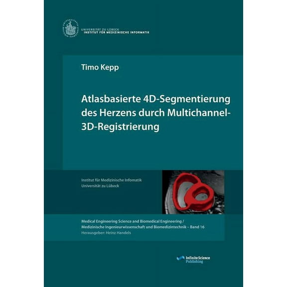 Atlasbasierte 4D-Segmentierung des Herzens durch Multichannel 3D-Registrierung (Paperback)