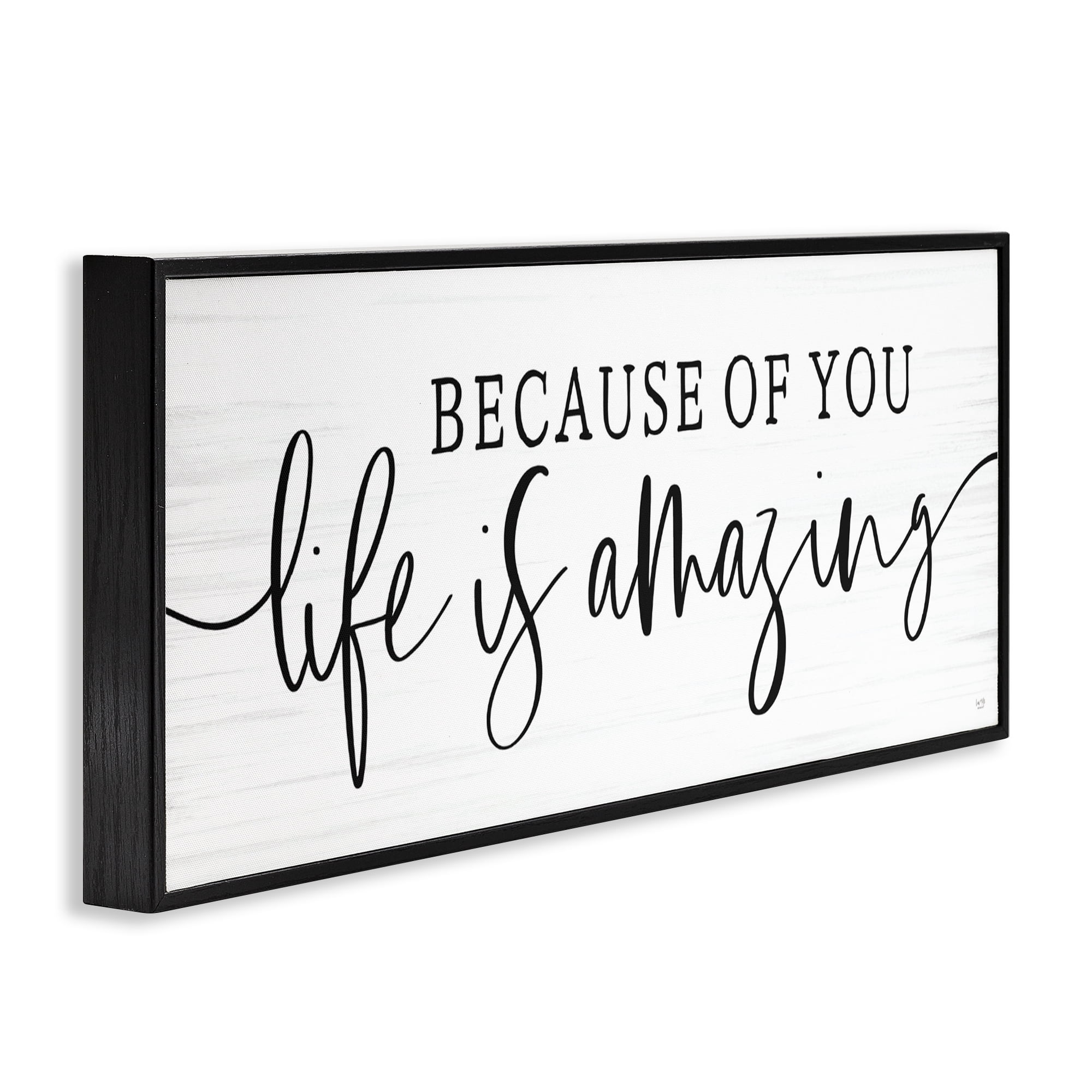 Stupell Industries Because Of You Life Is Amazing Black Framed Giclee Art, design by Lux + Me Designs
