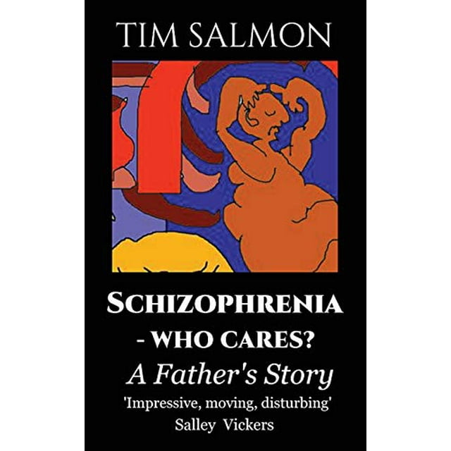 Schizophrénie - Qui S'En Soucie?: une Histoire de Père
