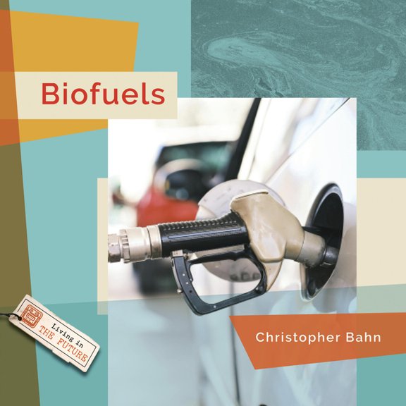 Living in the Future Biofuels, (Paperback)
