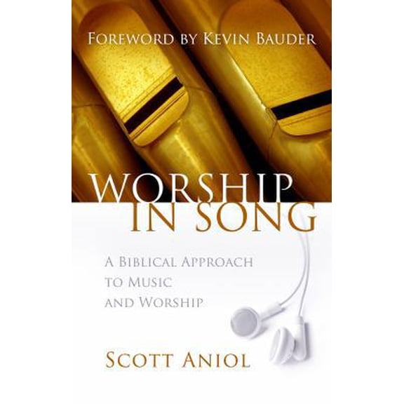 Pre-Owned Worship in Song: A Biblical Philosophy of Music and Worship (Paperback) 0884692620 9780884692621