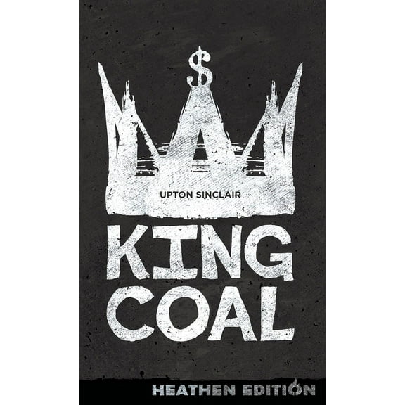 King Coal (Heathen Edition), (Hardcover)