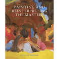thumbnail image 1 of Libro Painting And Reinterpreting The Masters Tapa Blanda, Autor Sara Lee Roberts, Editorial The Crowood Press, 1 of 1