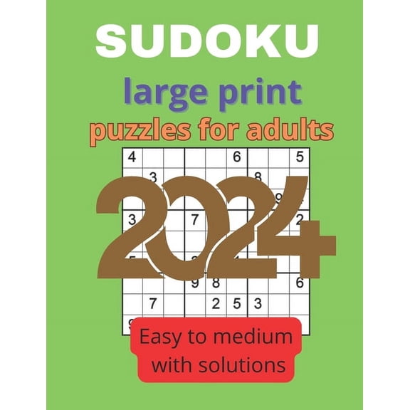 sudoku puzzle for adults easy to medium 2024: sudoku 9x9 For Adults And Seniors puzzle book Beginners and intermediates Players (Paperback)