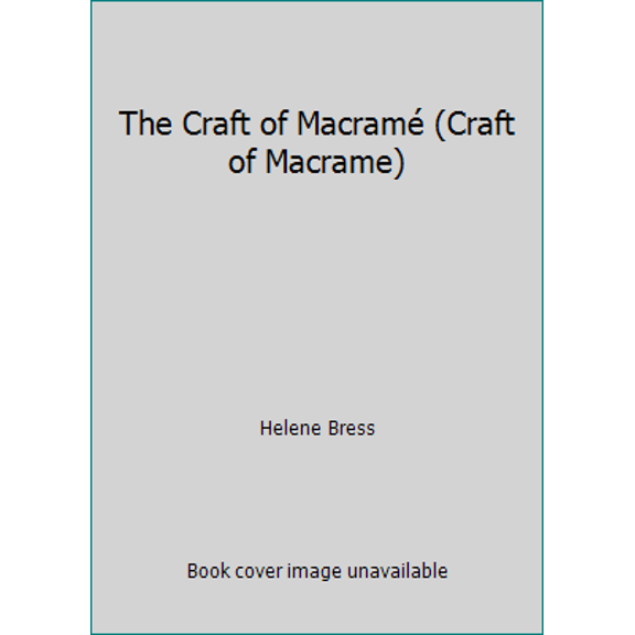 Pre-Owned The Craft of Macram (Craft of Macrame) (Paperback) 0684147238 9780684147239
