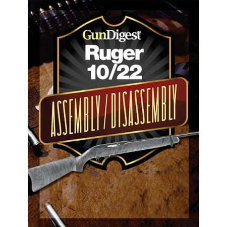 Gun Digest Ruger 10/22 Assembly/Disassembly Instructions - (Best Ruger 10 22 Bolt Buffer)