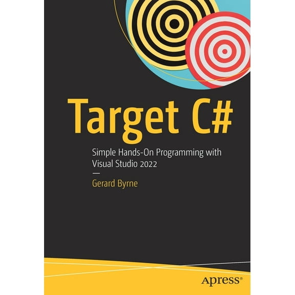 Target C#: Simple Hands-On Programming with Visual Studio 2022, (Paperback)
