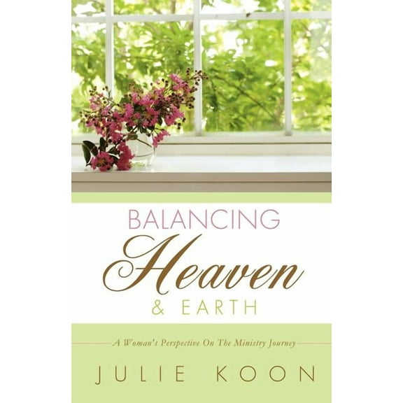 Balancing Heaven and Earth, (Paperback)
