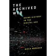 The Archived Web : Doing History in the Digital Age (Paperback)