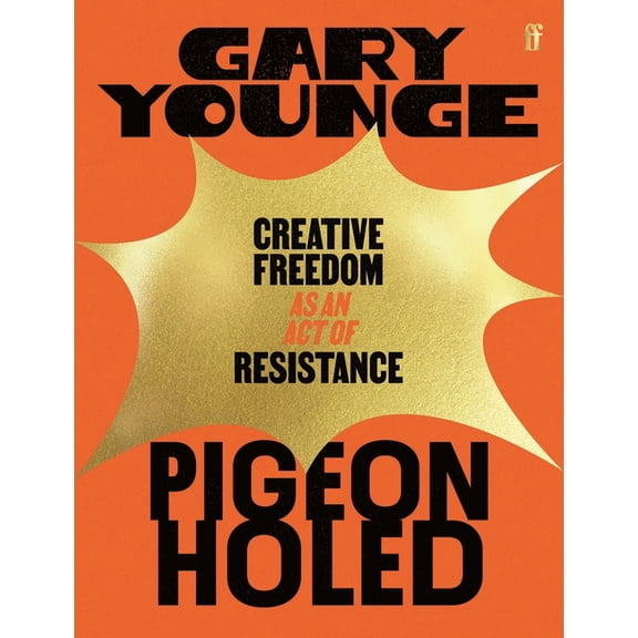 Pigeonholed: Creative Freedom as an Act of Resistance, (Paperback)