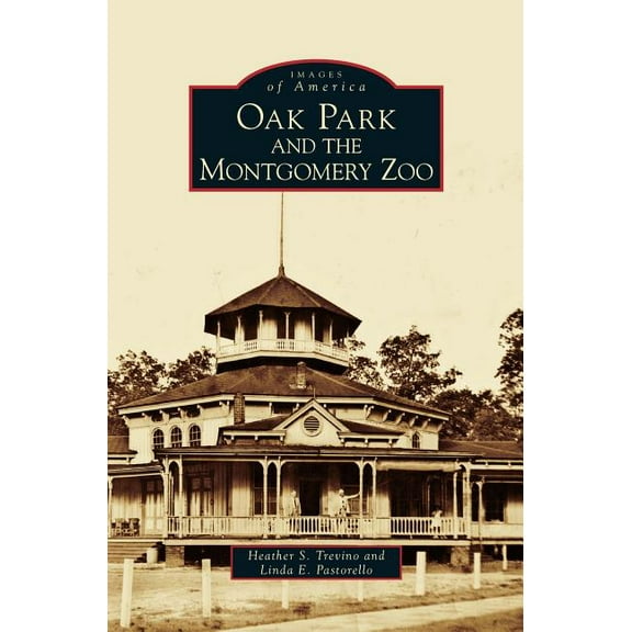 Oak Park and the Montgomery Zoo, (Hardcover)