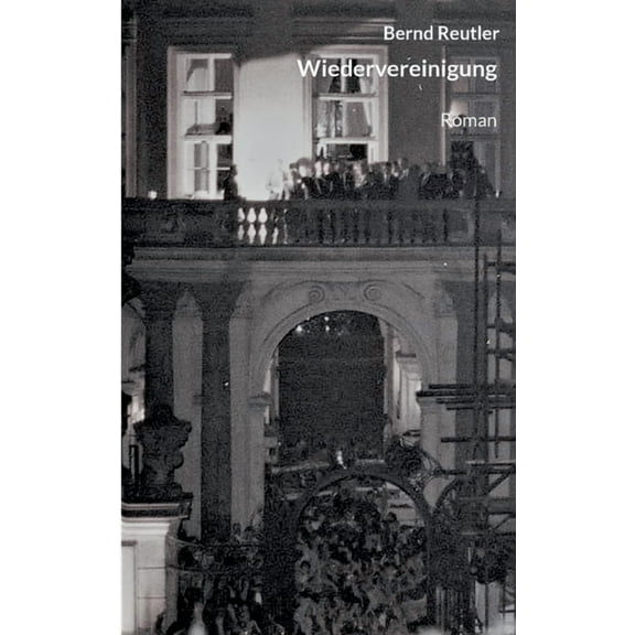 Wiedervereinigung: Roman, (Paperback)