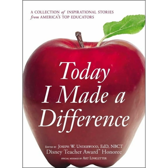 Today I Made a Difference: A Collection of Inspirational Stories from America's Top Educators, (Paperback)