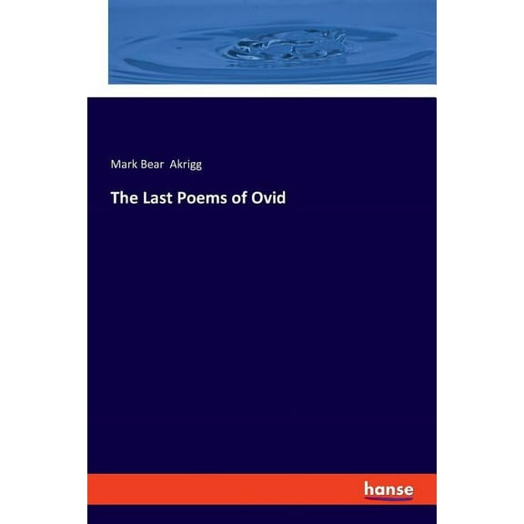 The Last Poems of Ovid, (Paperback)
