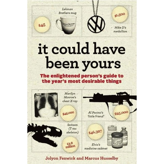 It Could Have Been Yours : The Enlightened Person's Guide to the Year's Most Desirable Things (Hardcover)