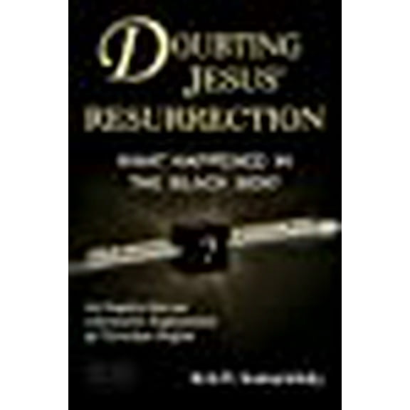 Doubting Jesus' Resurrection: What Happened in the Black Box? (Paperback)