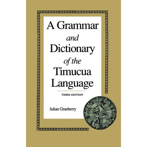A Grammar and Dictionary of the Timucua Language (Paperback)