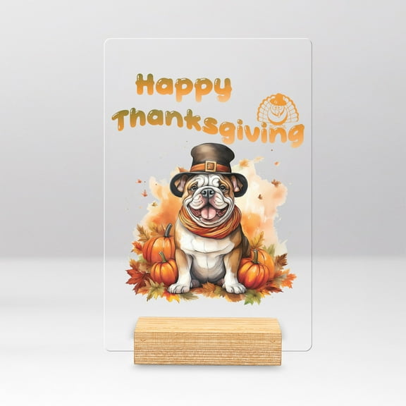 Happy Thanksgiving Bulldog Welcome Thankful Fall Autumn Pumpkin Acrylic Plaque Sign Ashwood Base Dog Lover Gifts Idea Home Desk Decor - 02021