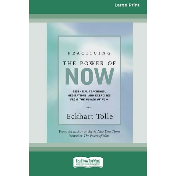 Practicing the Power of Now: Essential Teachings, Meditations, And Exercises From the Power of Now (16pt Large Print Edi, (Paperback)