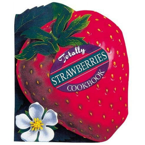 Totally Strawberries Cookbook 9780890878958 Used / Pre-owned