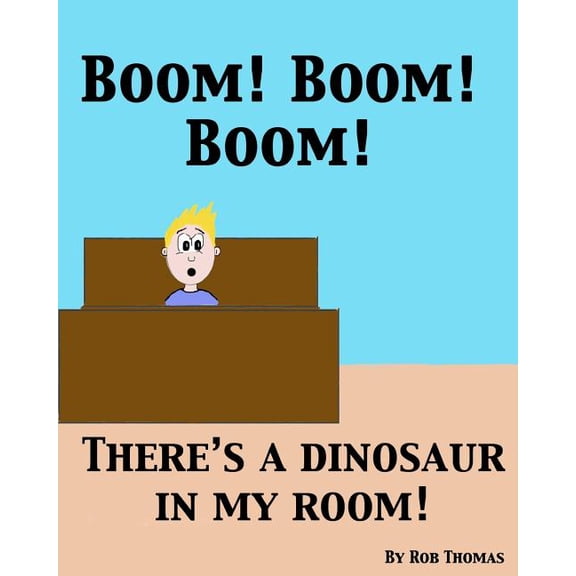 BOOM! BOOM! BOOM! There's a Dinosaur in My Room!, (Paperback)
