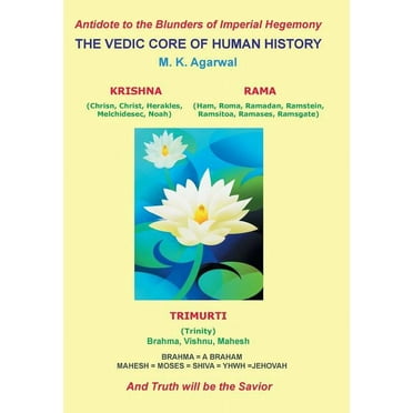 The Vedic Core of Human History : And Truth will be the Savior (Hardcover)