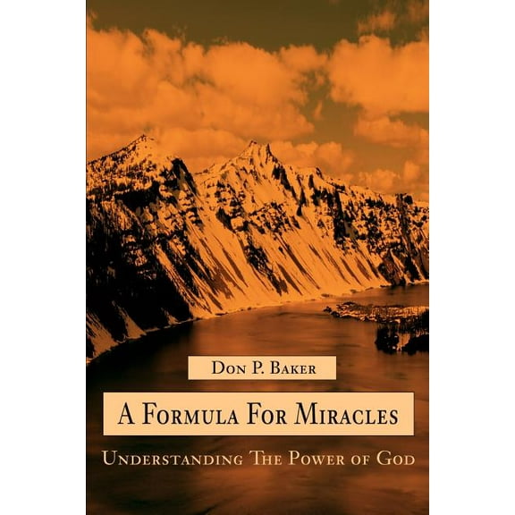 A Formula For Miracles: Understanding The Power of God, (Paperback)