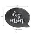 thumbnail image 2 of Wooden Speech Bubble Message Sign Dog Mom, 2 of 3